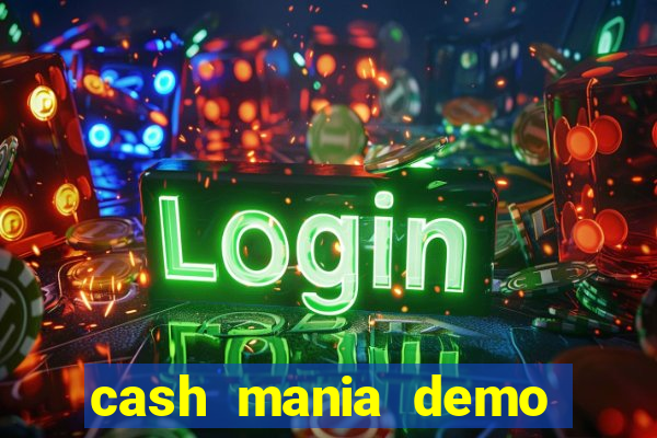 cash mania demo live bet